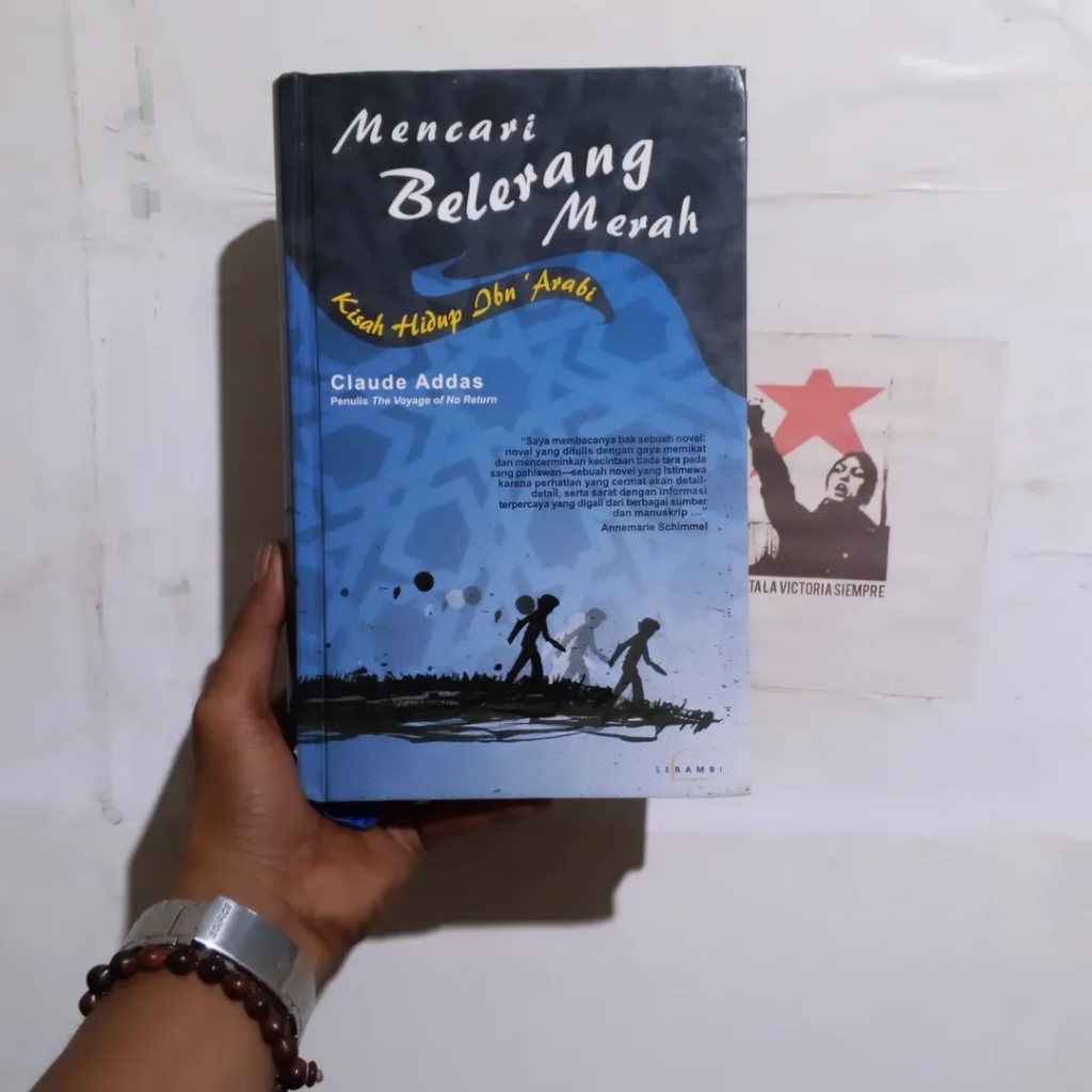 Mencari Belerang Merah: Kisah Hidup Ibnu Arabi | Claude Addas | Sang Musafir: Novel Perjalanan Spiri