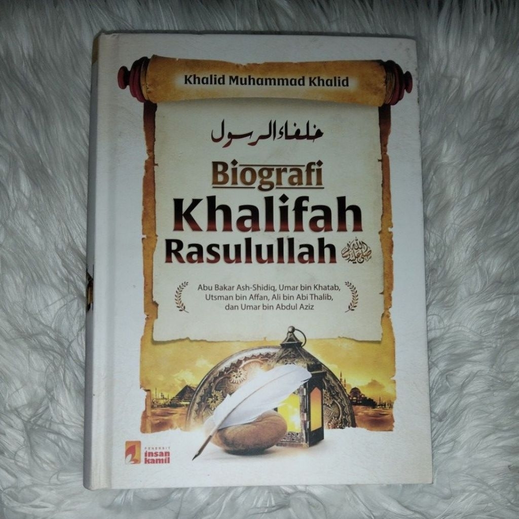 Buku Biografi Khalifah Rasulullah Teladan Kepemimpinan Sepanjang Zaman