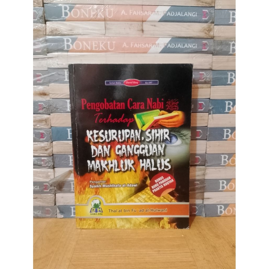 BUKU ORIGINAL - PENGOBATAN CARA NABI TERHADAP KESURUPAN SIHIR DAN GANGGUAN MAKHLUK HALUS