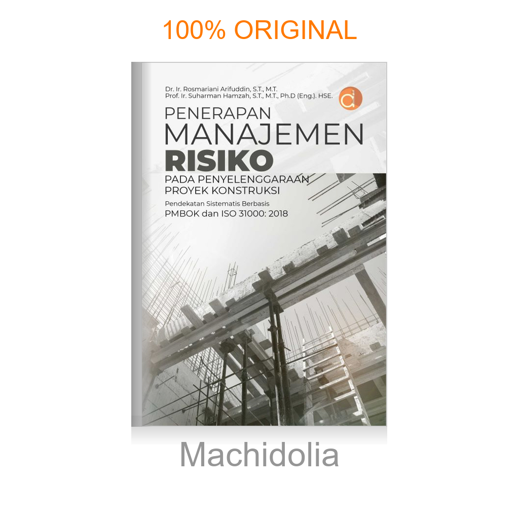 [Machidolia] Buku Penerapan Manajemen Risiko pada Penyelenggaraan Proyek Konstruksi Pendekatan Siste
