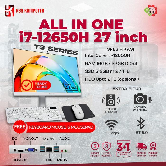PC AIO T3 Core i7 12650H SSD 1TB RAM 32GB 27 Inch All In One TKDN Ready Bergaransi - 8GB DDR4, 256GB