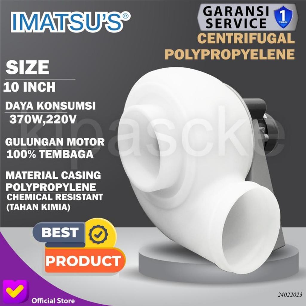 IMATSU Centrifugal Fan PP Plastik 10 Blower Keong Blower Lemari Asam