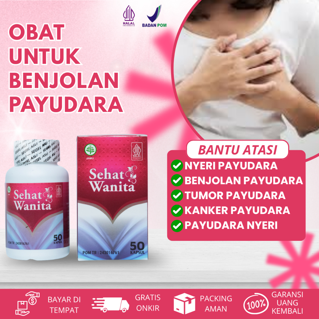 Obat Benjolan Payudara, Penghancur Benjolan Di Payudara, Payudara Sering Nyeri, Herbal Kanker Payuda