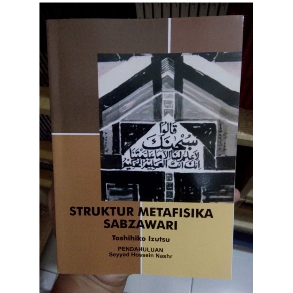Buku Struktur Metafisika Sabzawari Toshihiko Izutsu Pend Seyyed Hossein Nashr /Pustaka ORIGINAL