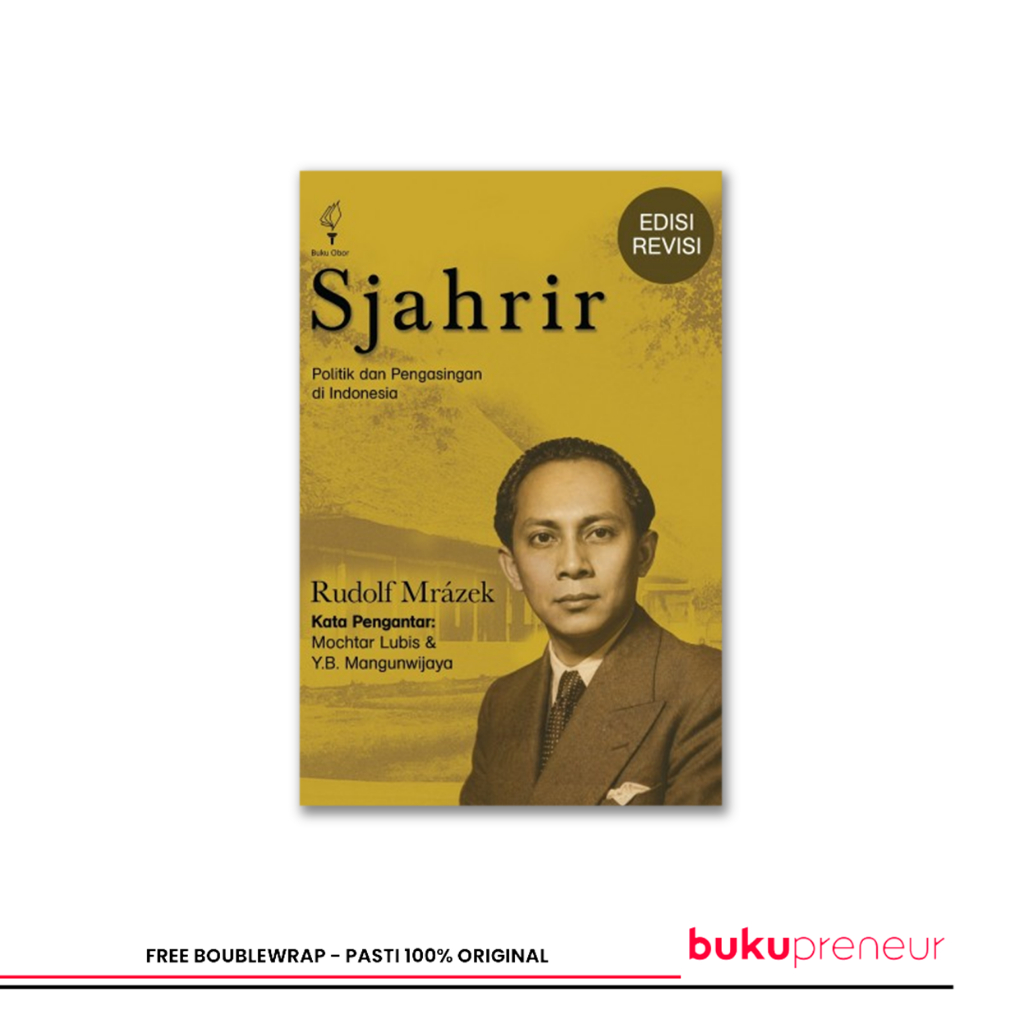 Sjahrir: Politik dan Pengasingan di Indonesia (Edisi Revisi) Rudolf Mrazek