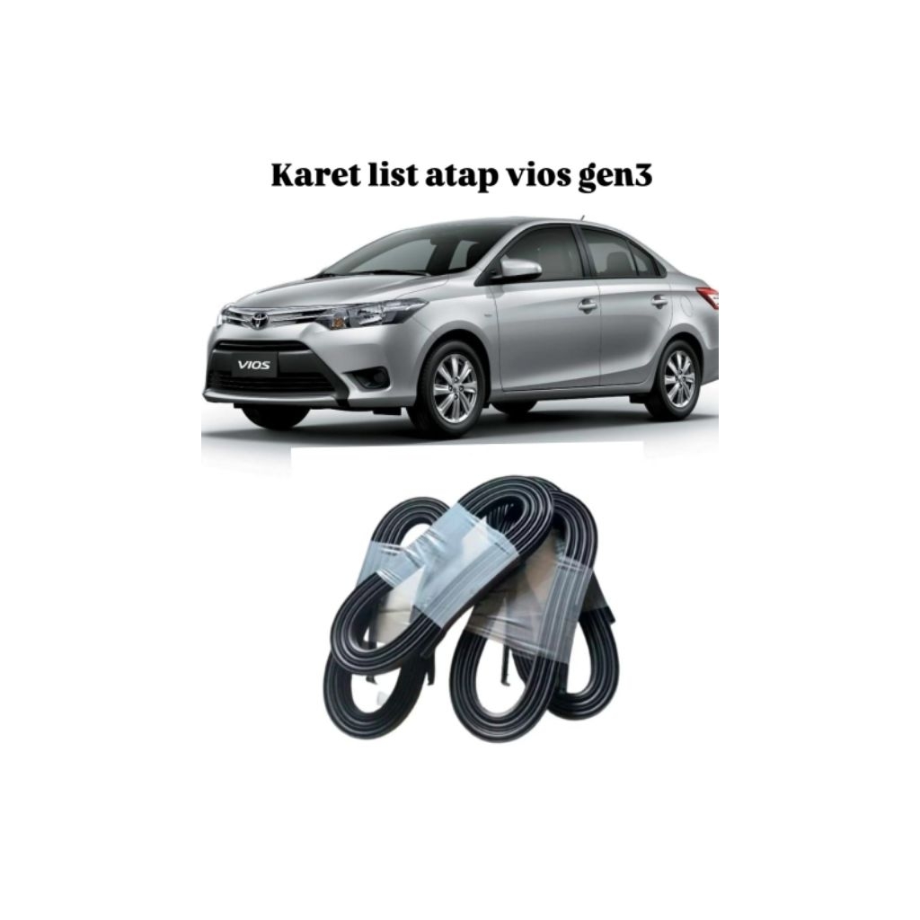 Karet roof Vios gen 3 2013-up / Karet list atap Vios gen 3 2013-up / Karet Gabin Vios gen 3 2013-up 
