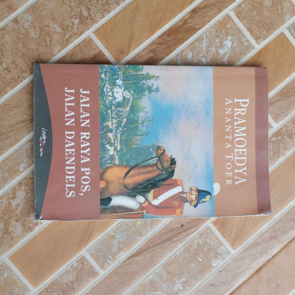 A745. BUKU NOVEL KARYA PRAMOEDYA ANANTA TOER JUDUL JALAN RAYA POS, JALAN DAENDELS PRELOVED