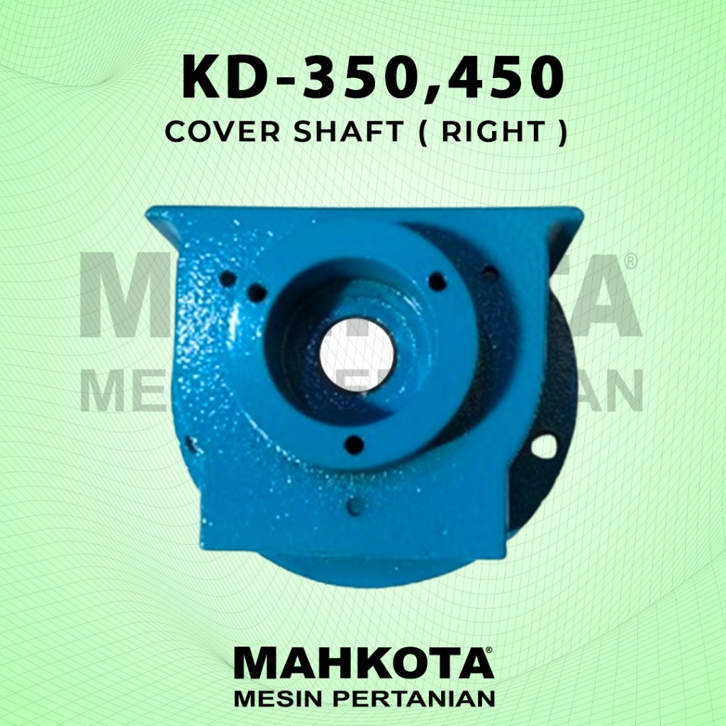 COVER SHAFT ( RIGHT ) FOR MAHKOTA KD-350 / KD-450