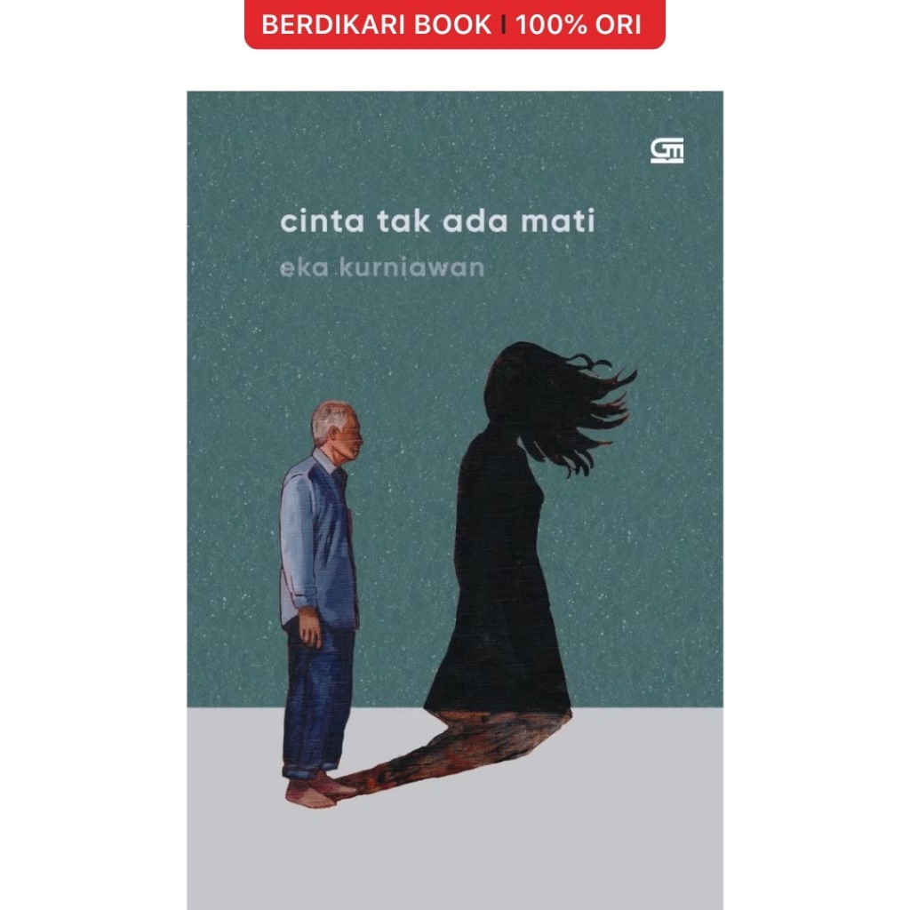 Berdikari - Cinta Tak Ada Mati Eka Kurniawan - Gramedia