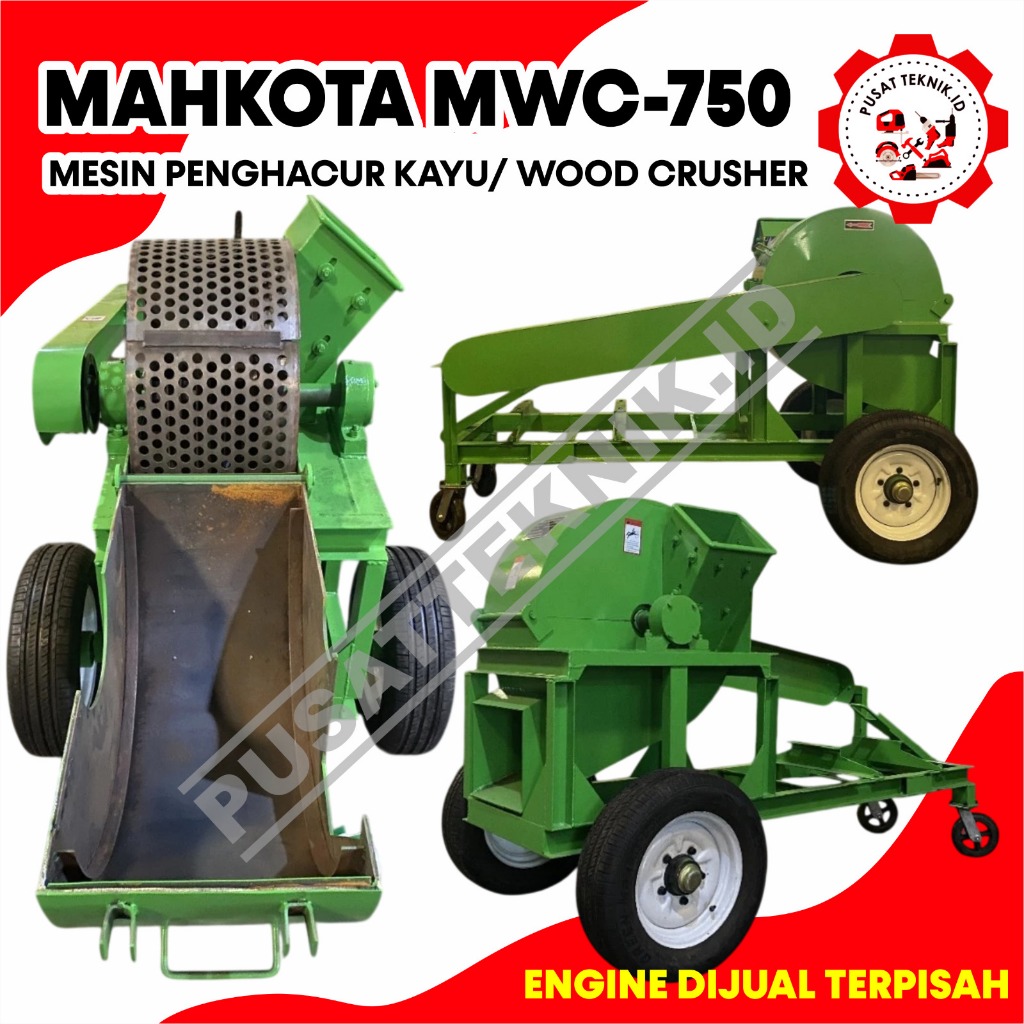 MAHKOTA WOOD CRUSHER MWC500 MWC750 MESIN PENGHANCUR CACAH BATANG KAYU JADI SERBUK KOMPOS MWC 500 750
