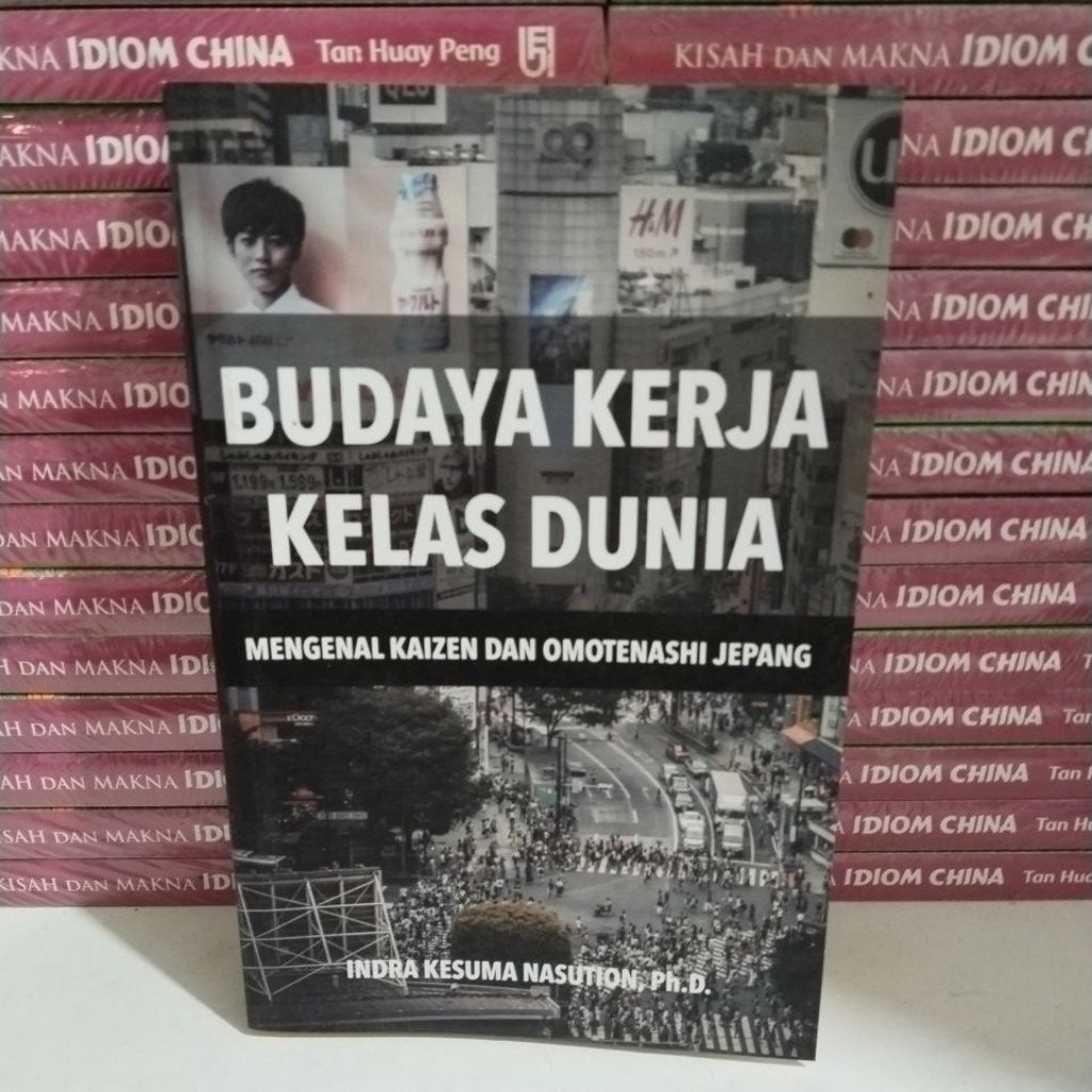 BUKU BUDAYA KERJA KELAS DUNIA MENGENAL KAIZEN DAN OMETENASHI JEPANG