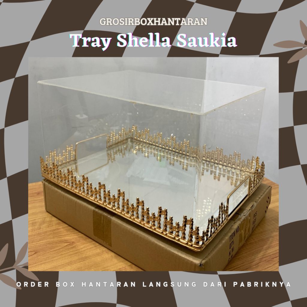 BOX HANTARAN TRAY SHELLA SHAUKIA + TUTUP AKRILIK + PACKING KAYU