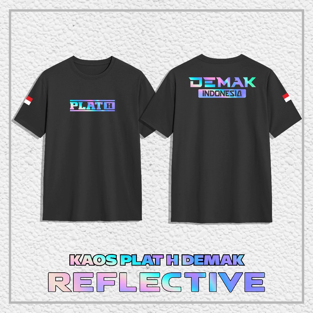 Kaos Baju PLAT H DEMAK "REFLEKTIF MENYALA" || Kaos Distro PLAT H DEMAK Combed 24s