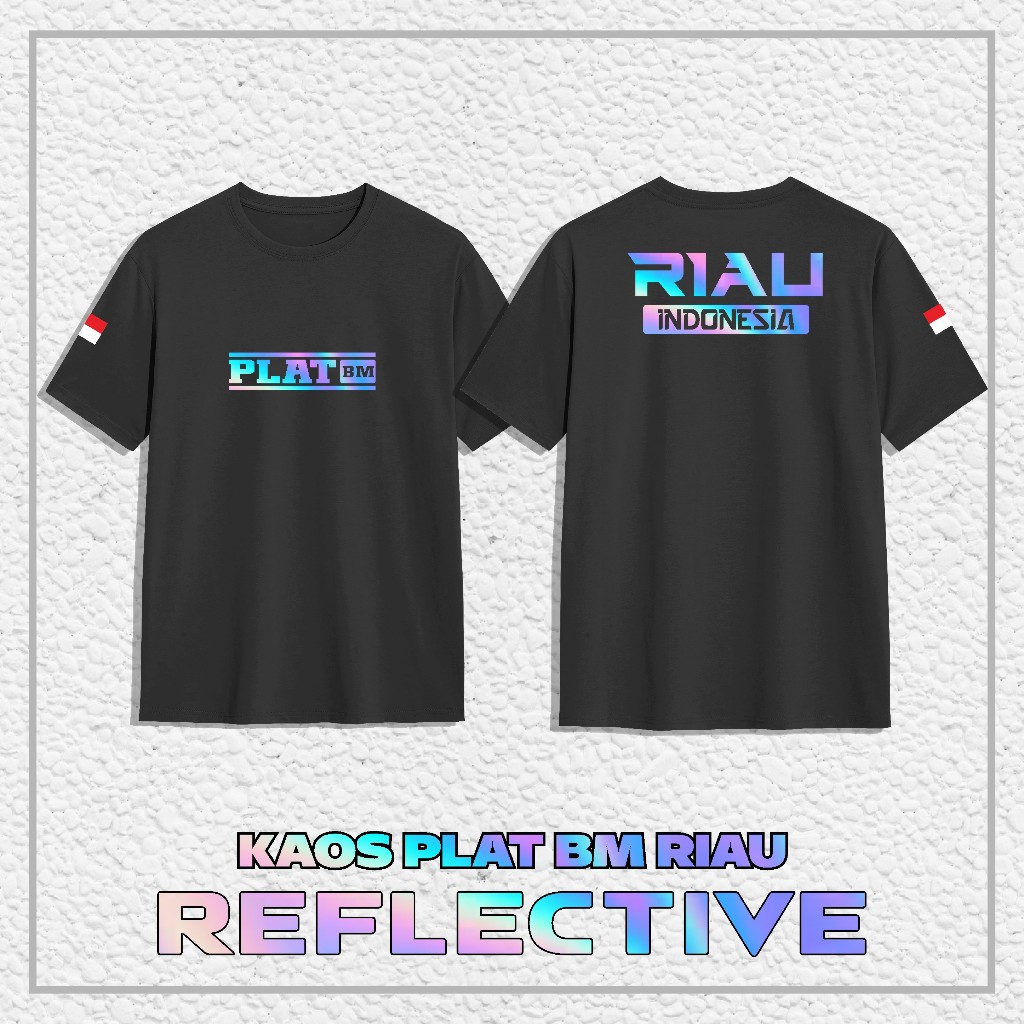 Kaos Baju PLAT BM RIAU "REFLEKTIF MENYALA" || Kaos Distro PLAT BM RIAU Combed 24s
