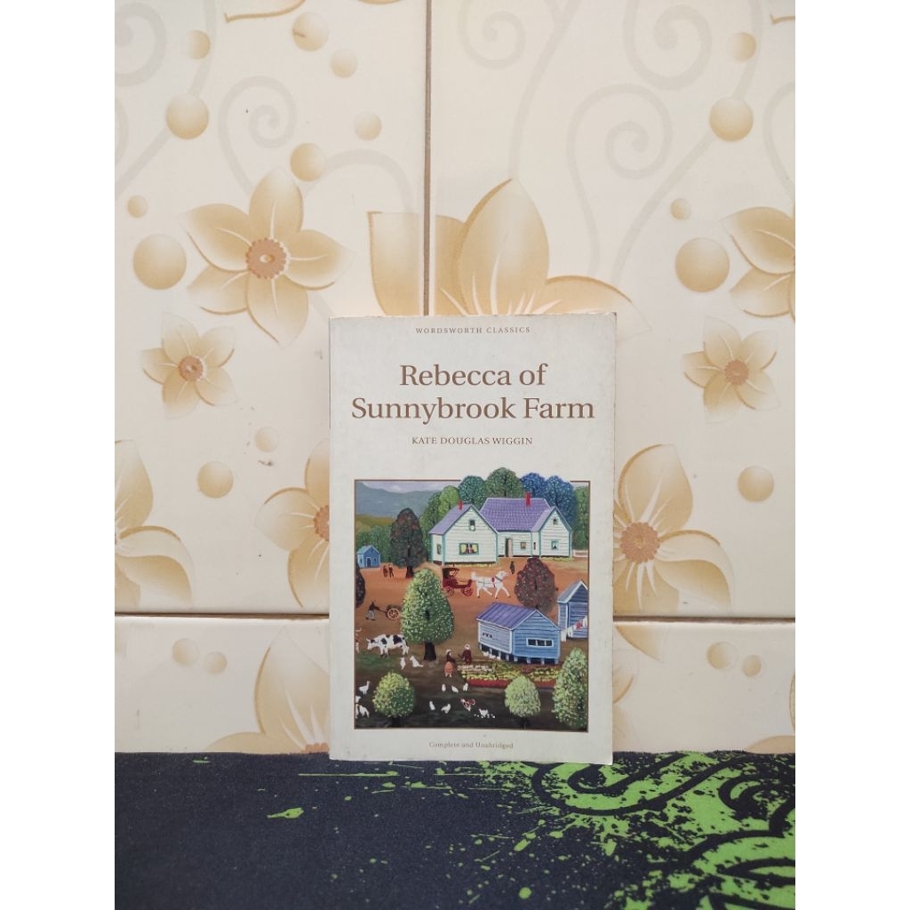 (Buku Sirkus Bacaan) Rebecca of Sunnybrook Farm ~ Kate Douglas Wiggin (English)