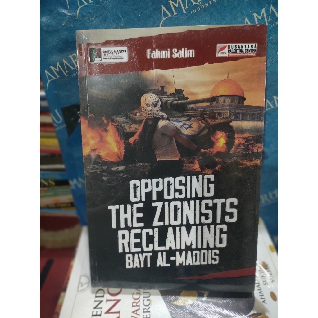 ORIGINAL BUKU OPPOSING  THE ZIONISTS RECLAIMING BAYT AL MAQDIS FAHMI SALIM