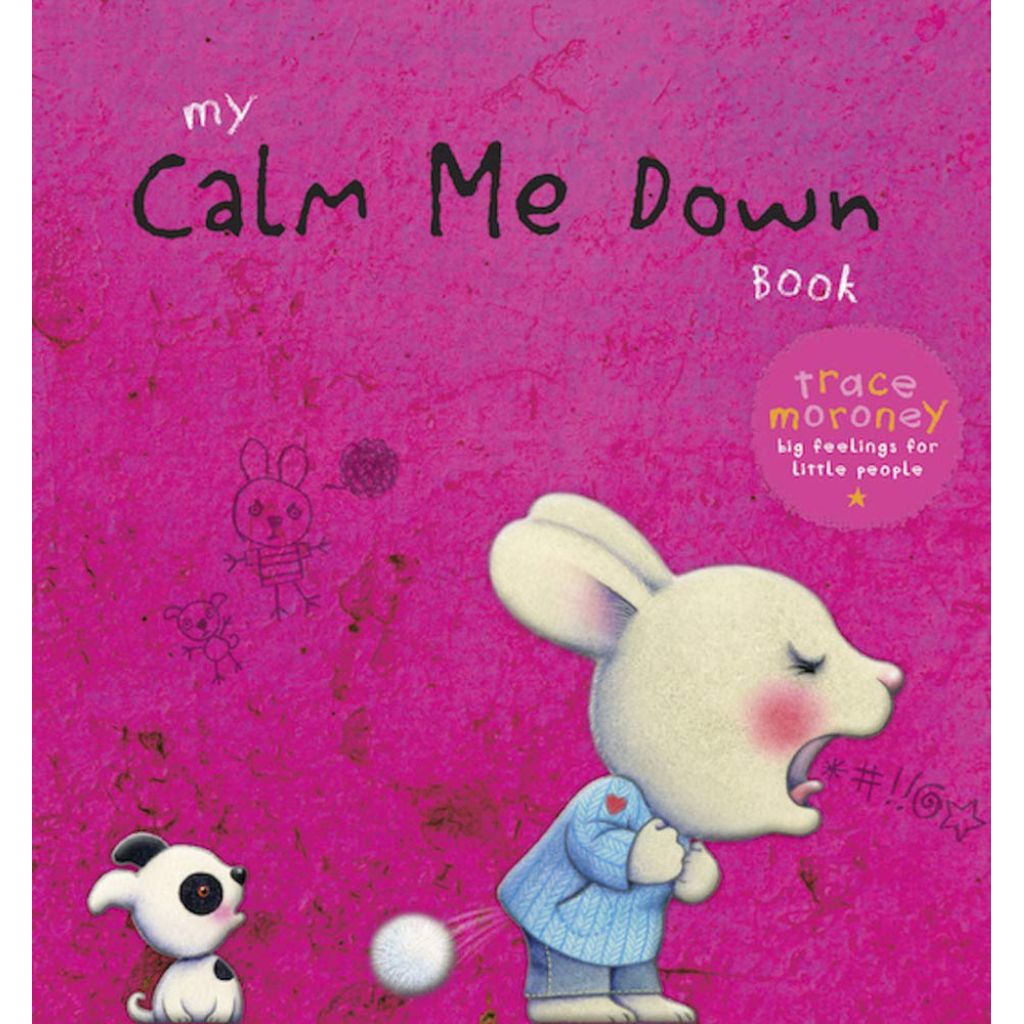 My Calm Me Down Book by Trace Moroney 