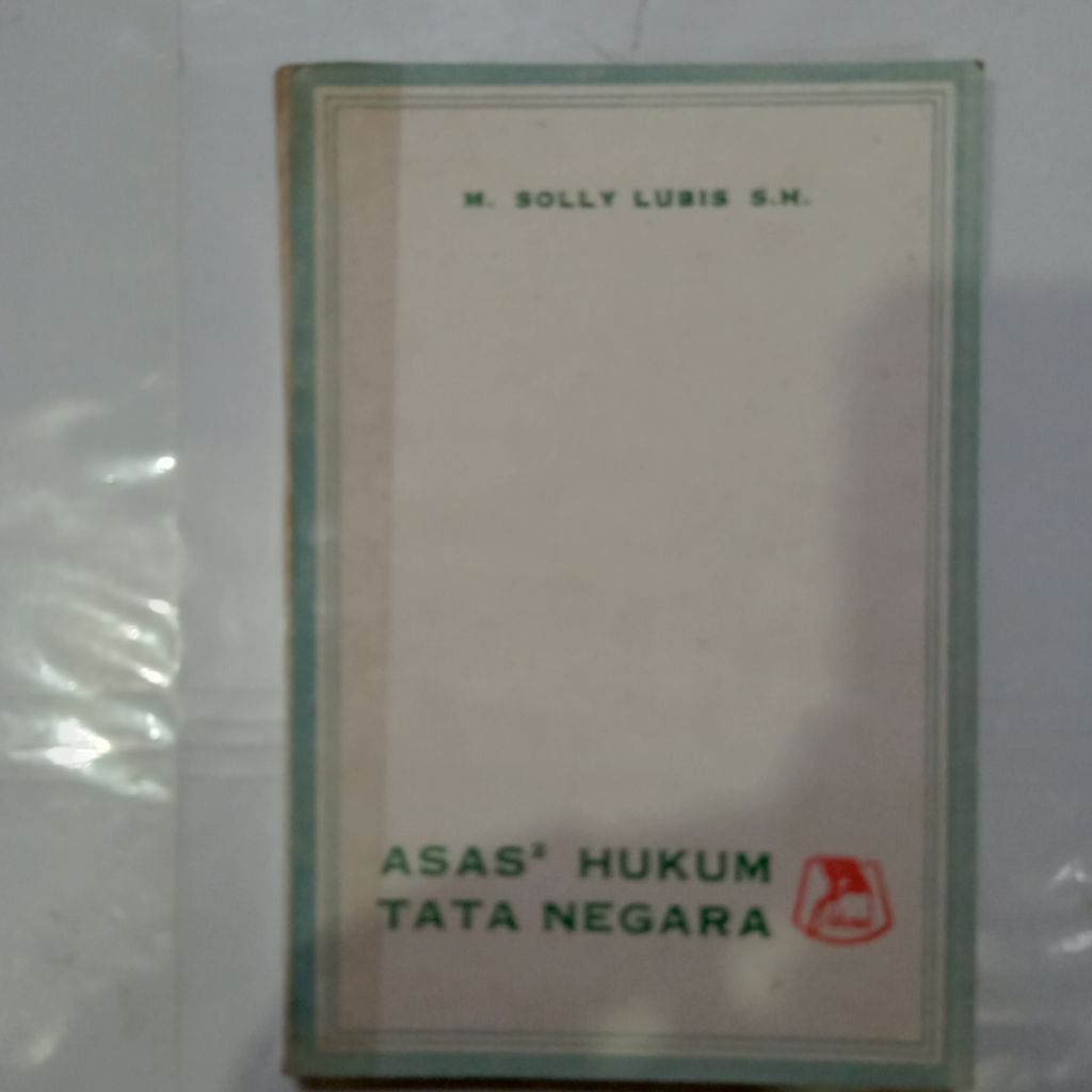 Buku Lawas ASAS ASAS HUKUM TATA NEGARA-SOLLY LUBIS