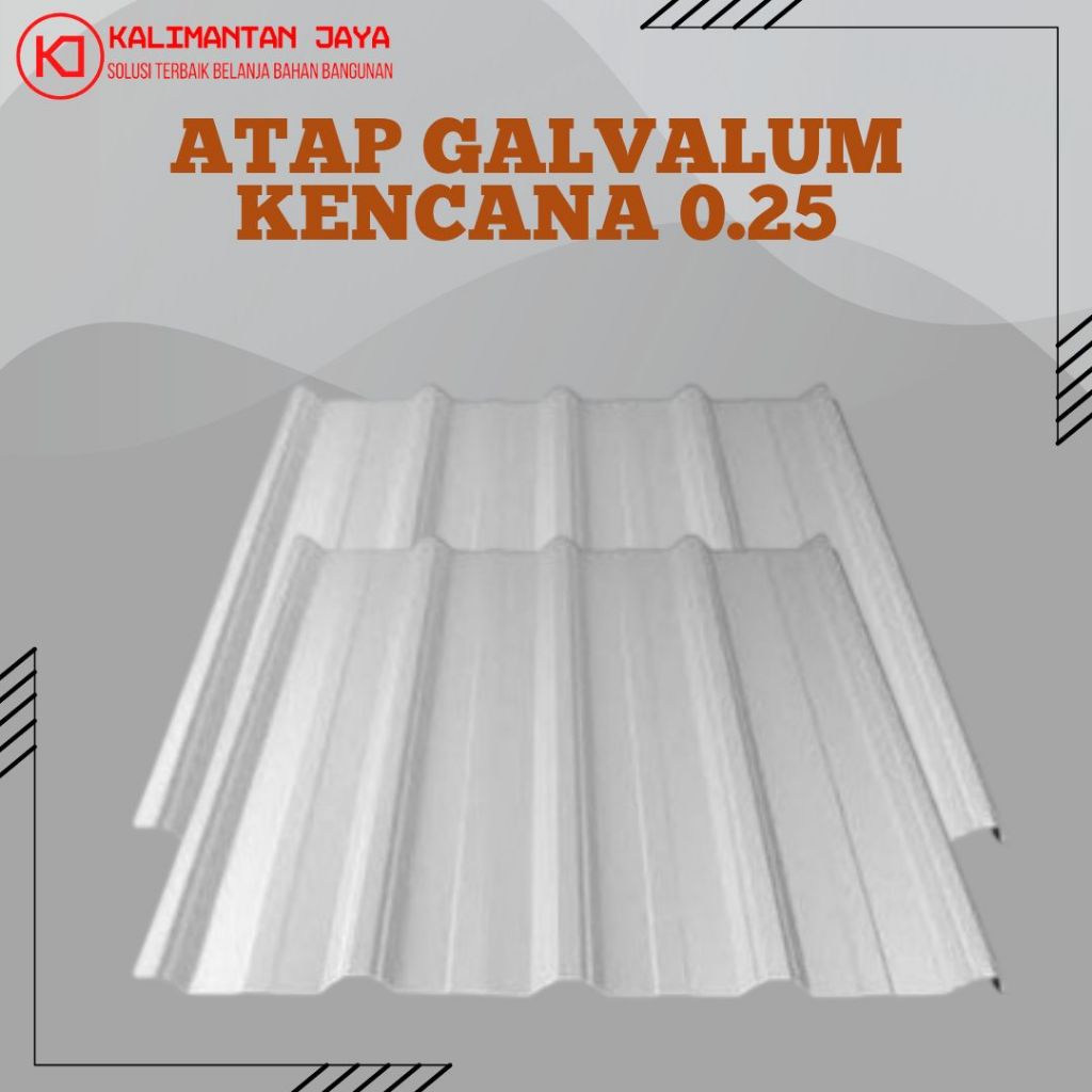 ATAP GALVALUM KENCANA 0.25 X 500 (HARGA PER LEMBAR)