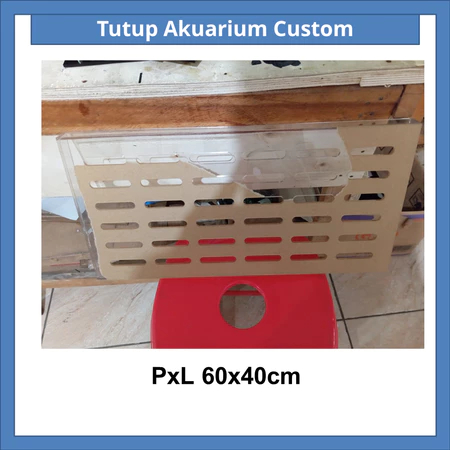 Tutup Akuarium Custom PxL 60x40cm