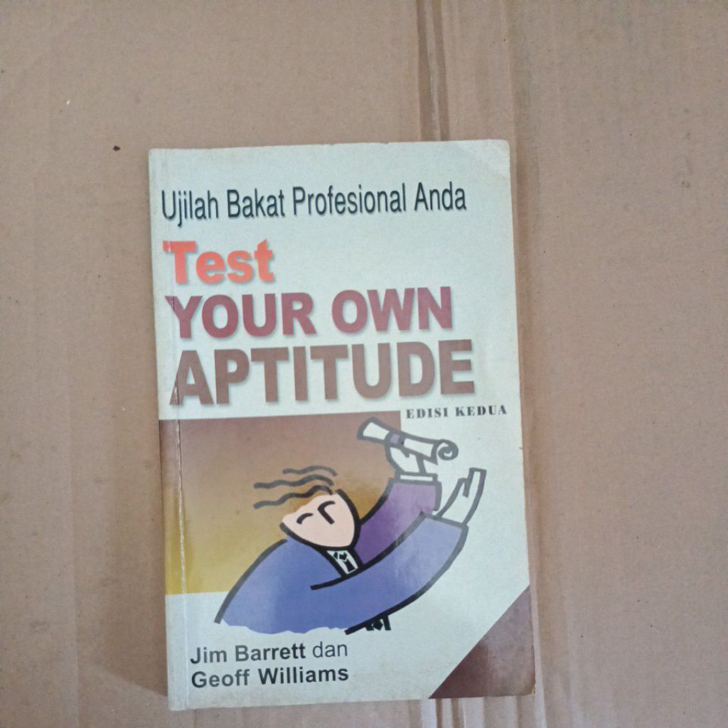 Ujilah Bakat Profesional Anda.Test YOUR OWN APTITUDE Edisi Kedua Oleh Jim Barrett dan Geoff Williams