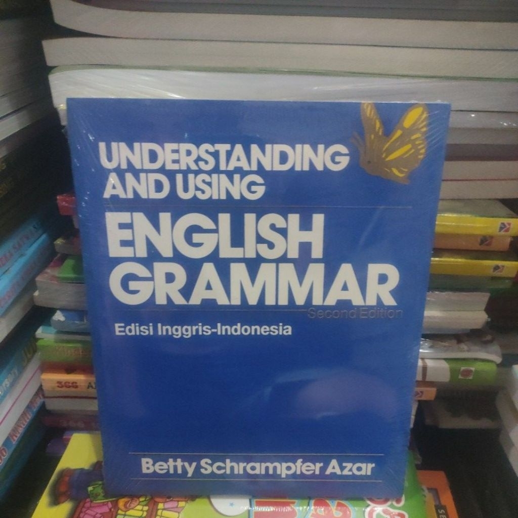 UNDERSTANDING AND USING ENGLISH GRAMMAR SECON EDITION ,EDISI INGGRIS - INDONESIA .BETTY SCHRAMPFER A