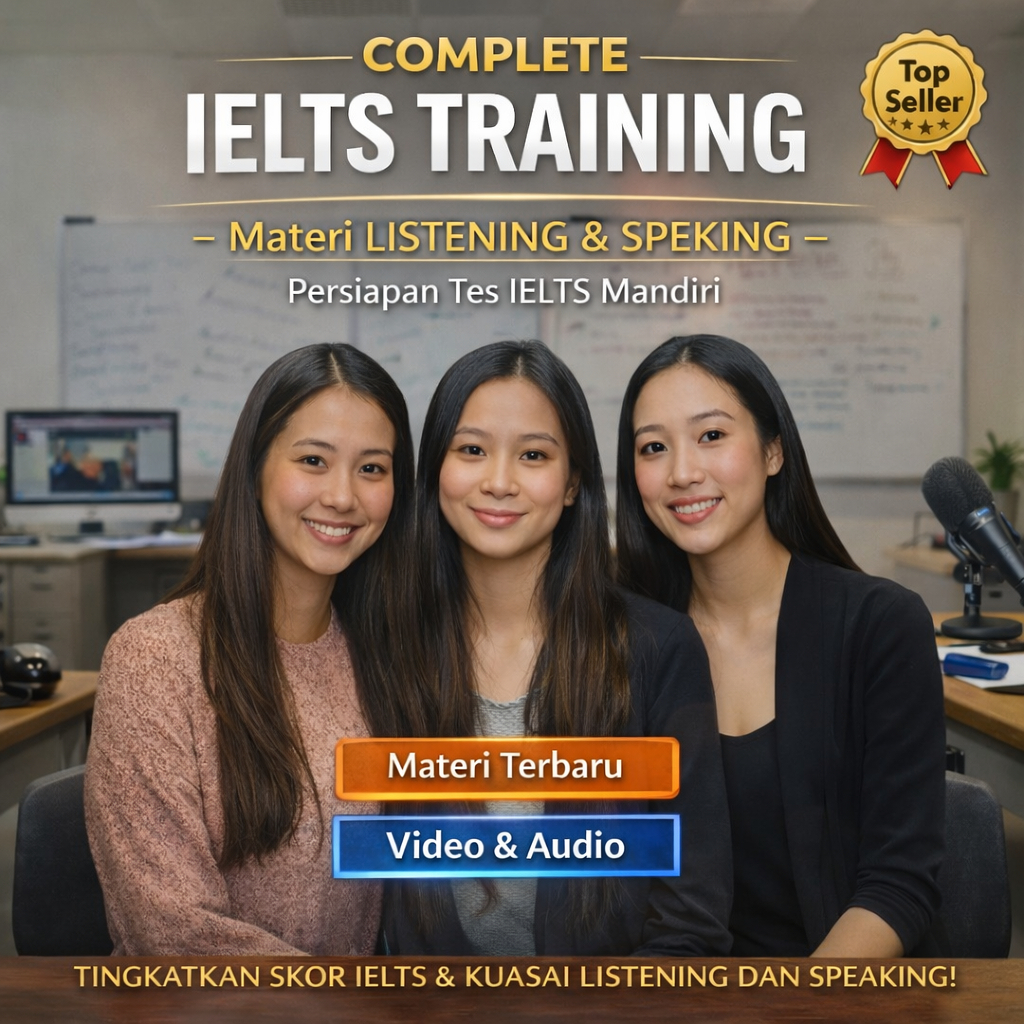 COMPLETE IELTS TRAINING - Materi LISTENING & SPEAKING Pesiapan Tes IELTS Mandiri - Video & Audio