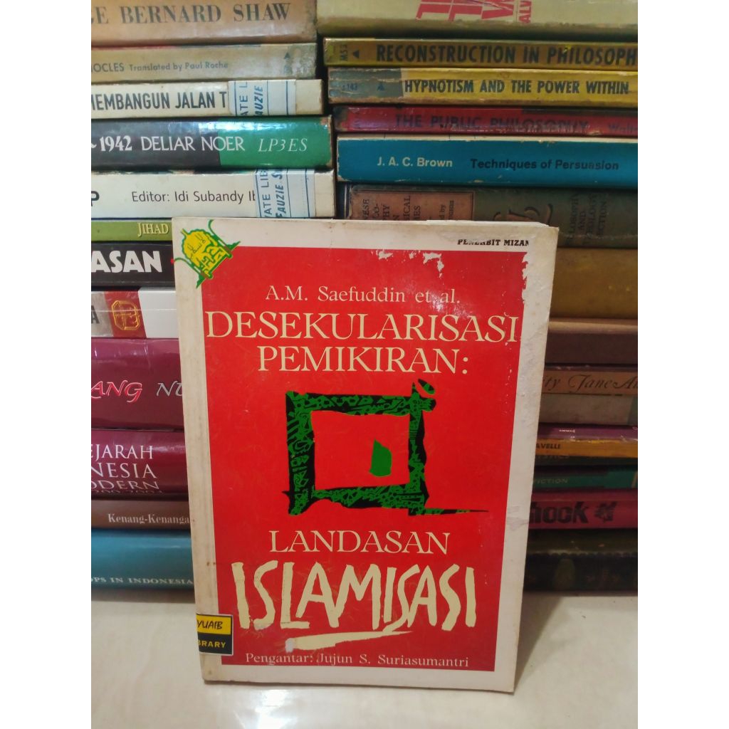 Desekularisasi Pemikiran Landasan Islamisasi - A.M. Saefuddin et al.