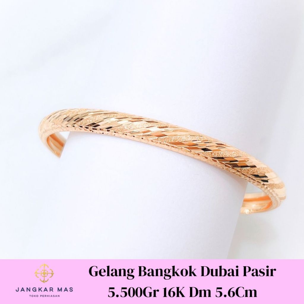 GELANG EMAS BANGLE DUBAI PASIR 16K 5.500GR