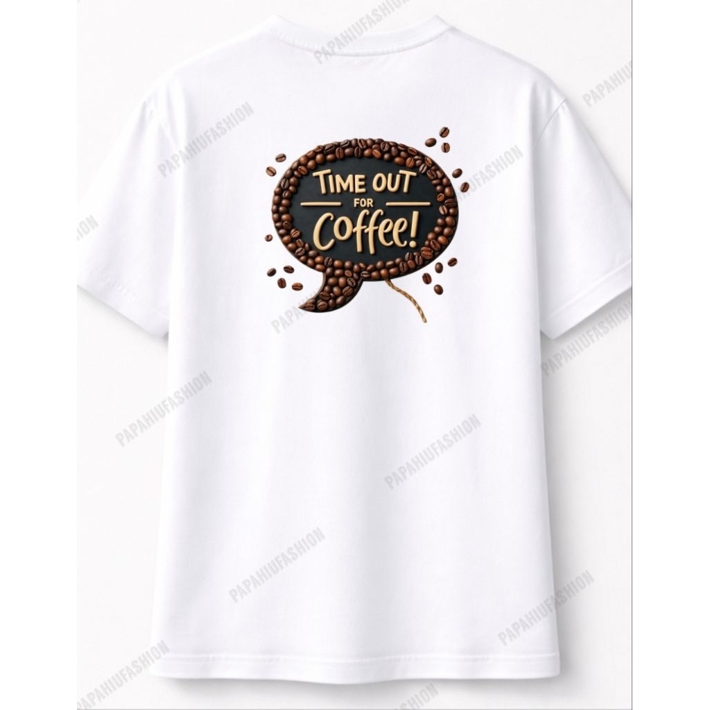 Kaos Kopi Time Out for Coffee | Kaos Kopi Terkini | Kaos Coffee Lovers | Kaos Barista Estetik | T-Sh