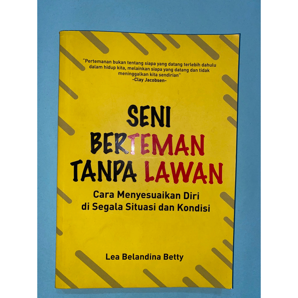 Seni Berteman Tanpa Lawan Cara Menyesuaikan Diri di Segala Situasi dan Kondisi - Lea Belandina Betty