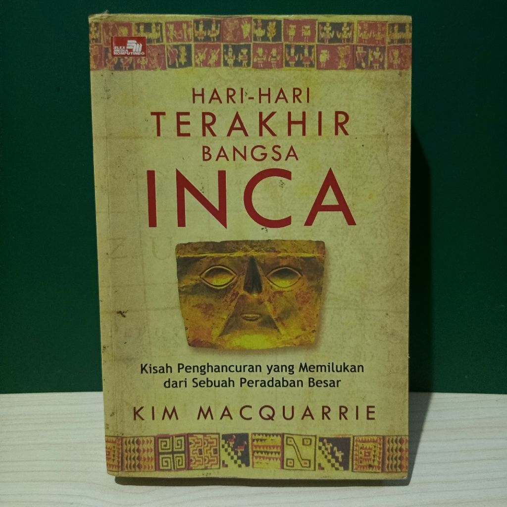Hari-Hari Terakhir Bangsa Inca by Kim MacQuarrie