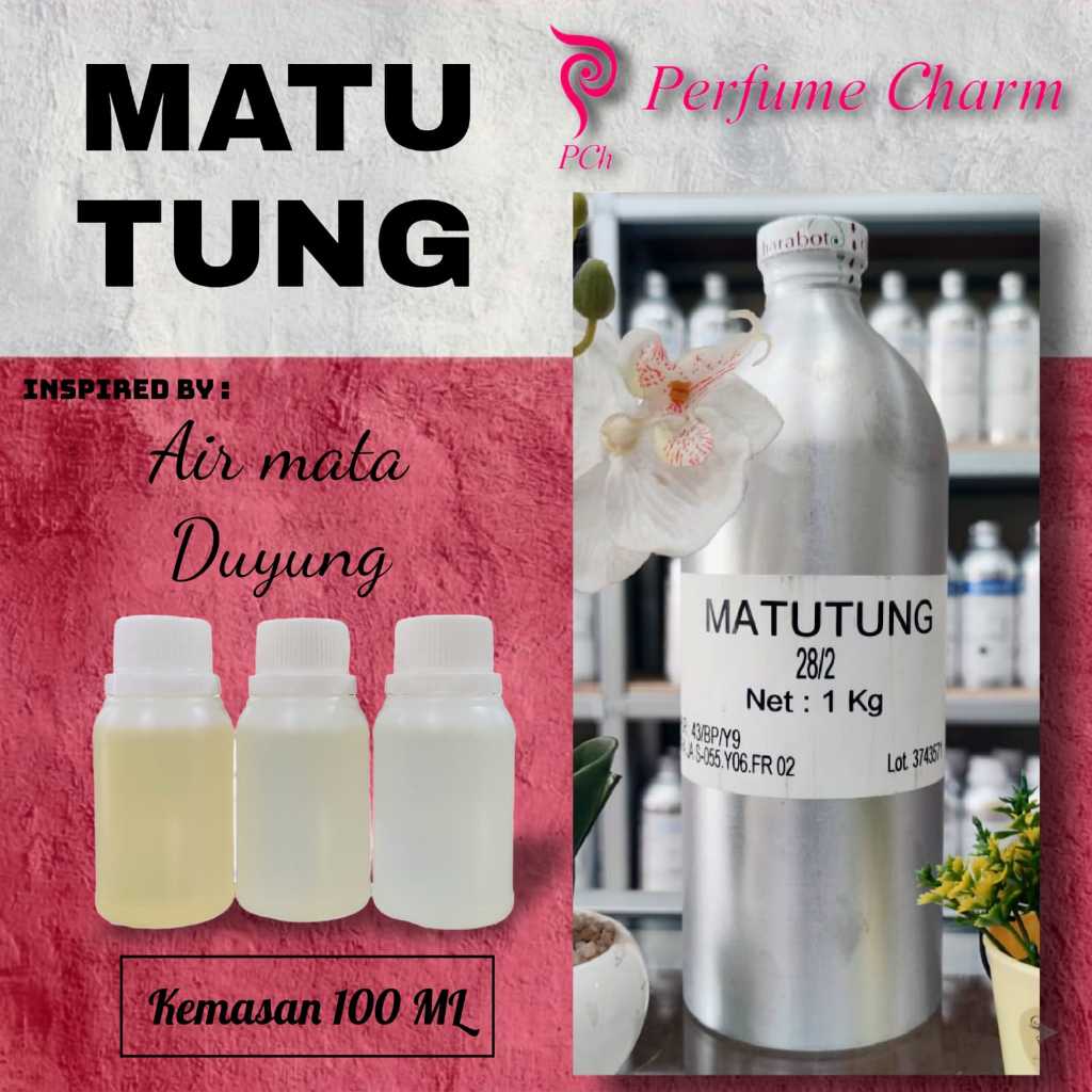 100 ML - MATUTUNG [ PCH ] | Bibit/biang parfum murni tanpa campuran kemasan repack - air mata duyung