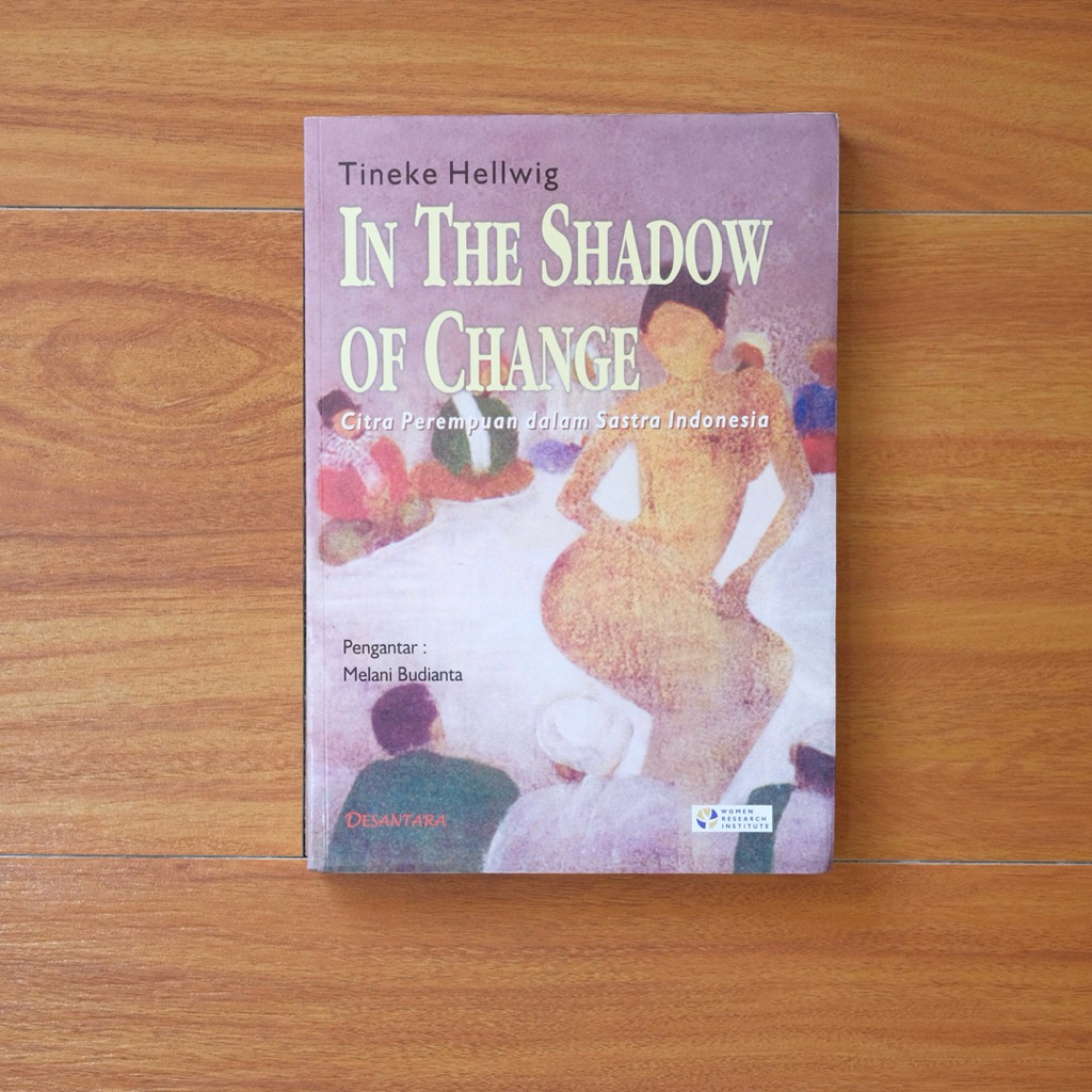 Buku In the Shadow of Change; Citra Perempuan dalam Sastra Indonesia by Tineke Hellwig
