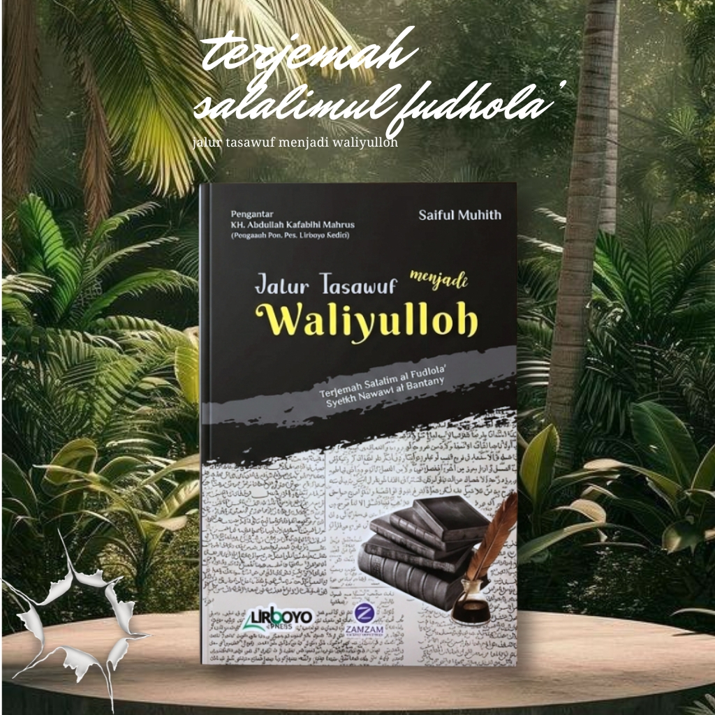 JALUR TASAWUF MENJADI WALIYULLOH /Terjemah kitab salalimul fudhola'/ Terjemah kifayatul atqiya'/terj