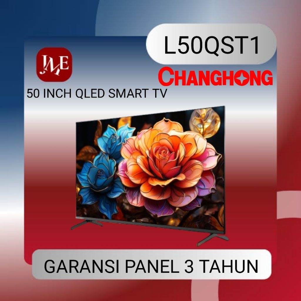 LED TV 50 INCH  CHANGHONG L50QST1 TC CHANGHONG 50 INCH QLED FULL HD GOOGLE SMART TV CHANGHONG 50 " T