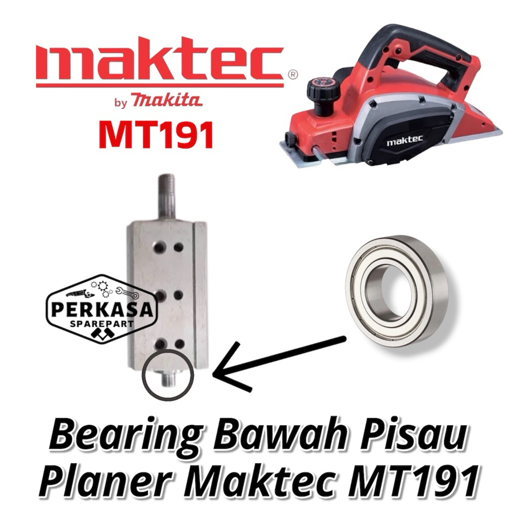 BEARING BAWAH PISAU PLANER MAKTEC MT191 KLAHER LAKER DI CUTTER BLOCK LAHAR KETAM SERUT MAKTEC MT 191