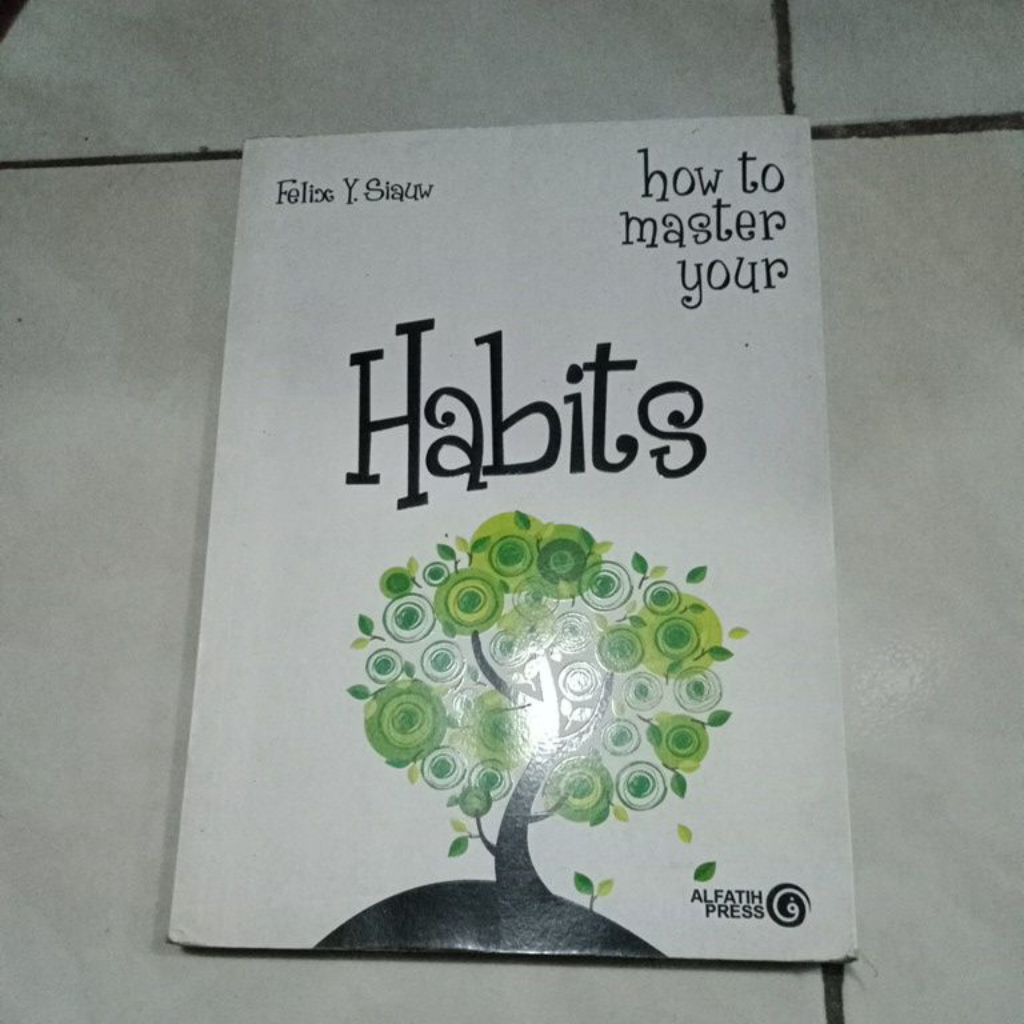 Buku How to master your Habits - Felix y.siauw