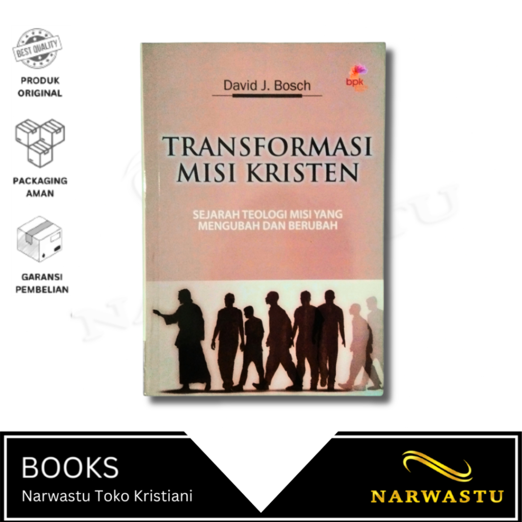 Buku Transformasi Misi Kristen - Sejarah Teologi Misi Yang Mengubah Dan Berubah - BP076