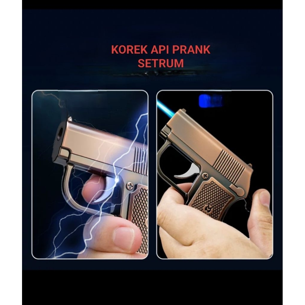 KOREK API SETRUM PRANK MODEL PISTOL