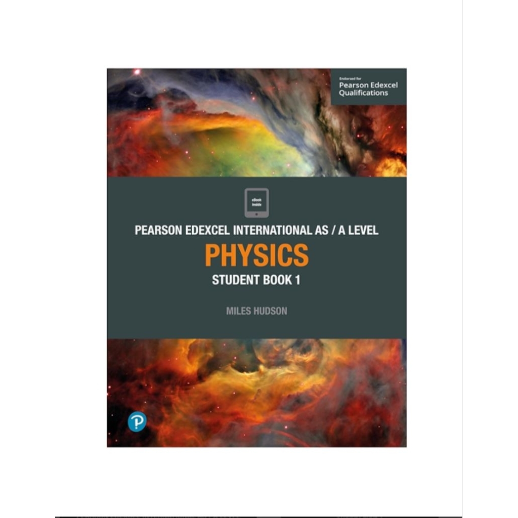PEARSON EDEXCEL INTERNATIONAL AS/A LEVEL PHYSICS STUDENT BOOK 1