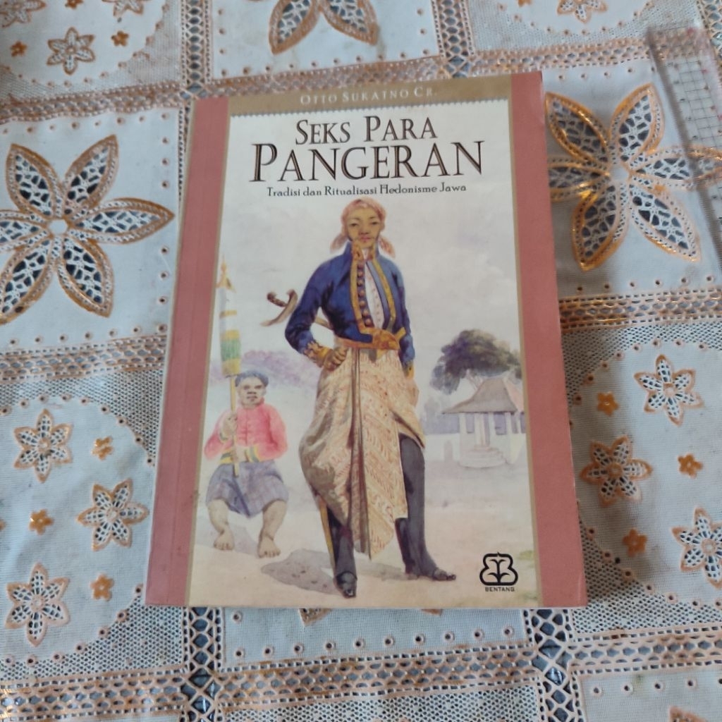 Seks Para Pangeran Tradisi Ritualisasi Hedonisme Jawa Otto Sukatno CR Bentang 2003