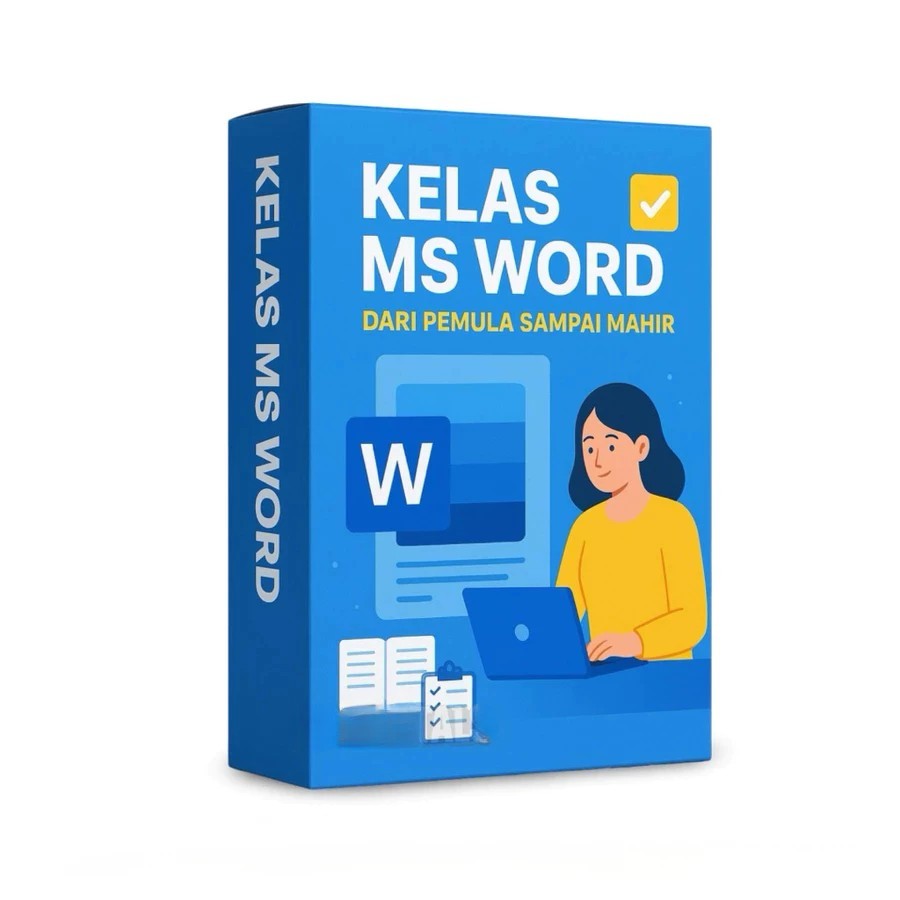 MS WORD Dari NOL - Panduan Lengkap MS Word Anti Ribet Pemula Hingga Profesional