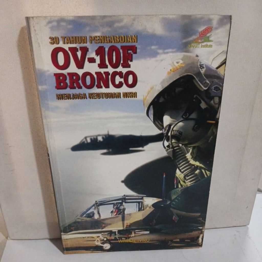 Buku 30 TAHUN PENGABDIAN OV-10F BRONCO MENJAGA KEUTUHAN NKRI