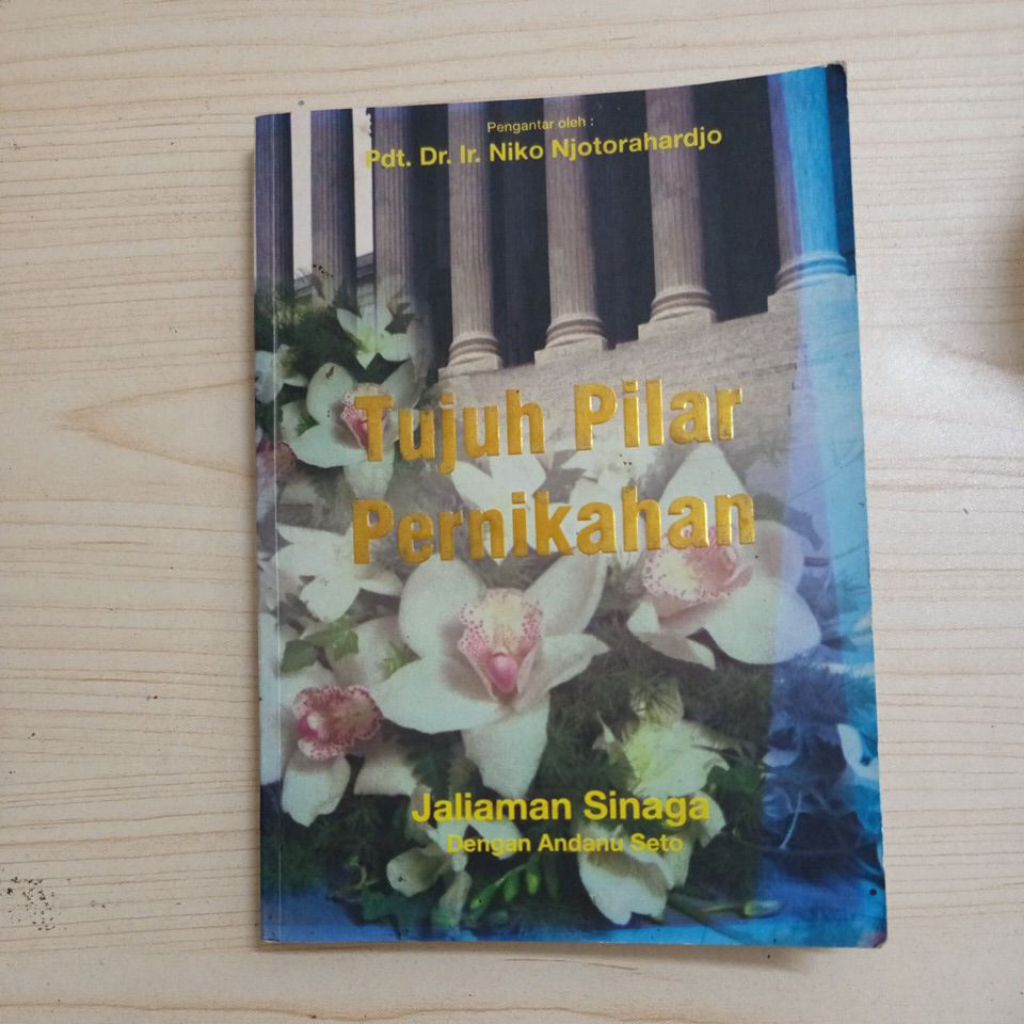 BUKU TUJUH PILAR PERNIKAHAN OLEH PDT DR IR NIKO NJOTORAHARDJO