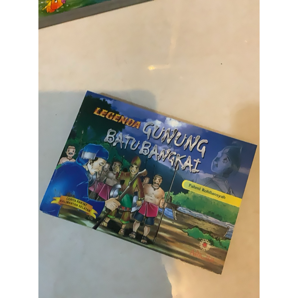 Cerita Rakyat Kalimantan Selatan Legenda Gunung Batu Bangkai - Buku Anak Dialektika Kids