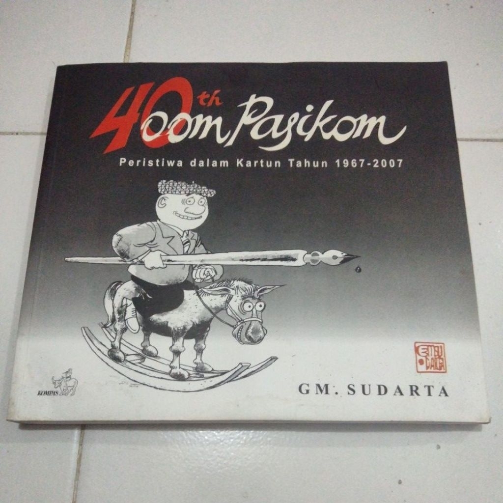 Buku Kumpulan Kartun 40 th Oom Pasikom Peristiwa Dalam Kartun 1967-2007