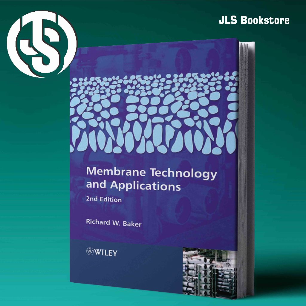 Membrane Technology and Applications - Richard Baker