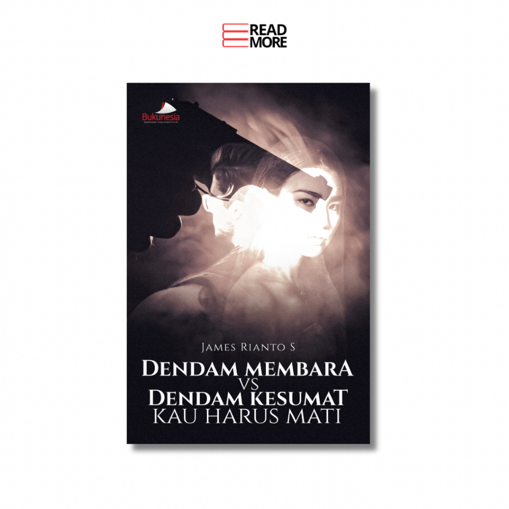 Bukunesia - Buku Novel Dendam Membara vs Dendam Kesumat, Kau Harus Mati - Buku Novel Drama - Origina