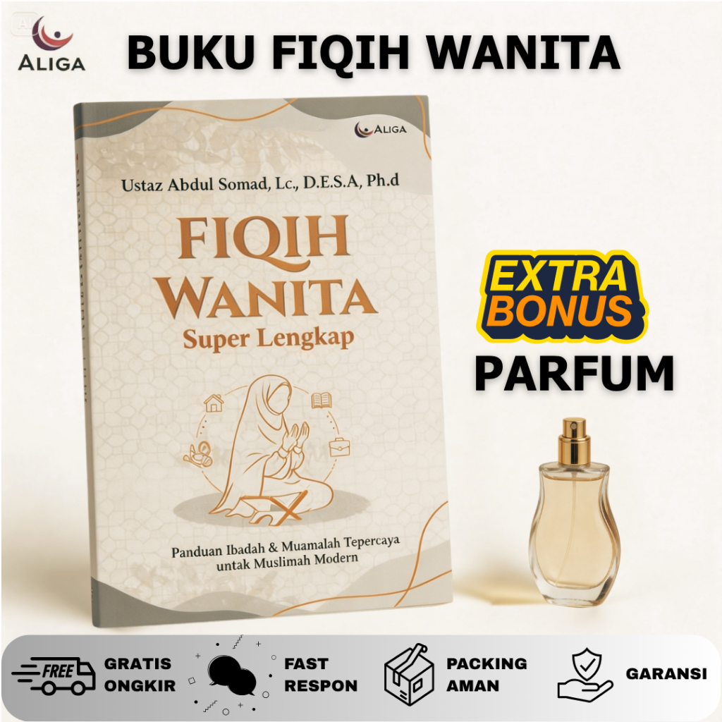 ORIGINAL ALIQA - BUKU FIQIH WANITA KARYA USTAZ ABDUL SOMAD, Lc. Ph.D ORIGINAL BONUS PARFUM EKSKLUSIF